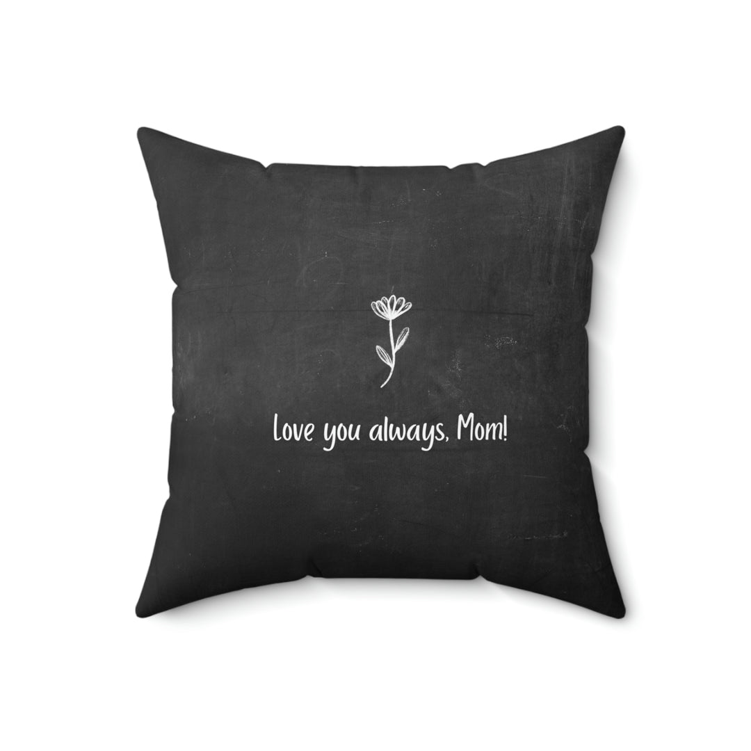 It's Always You Mom Square Pillow