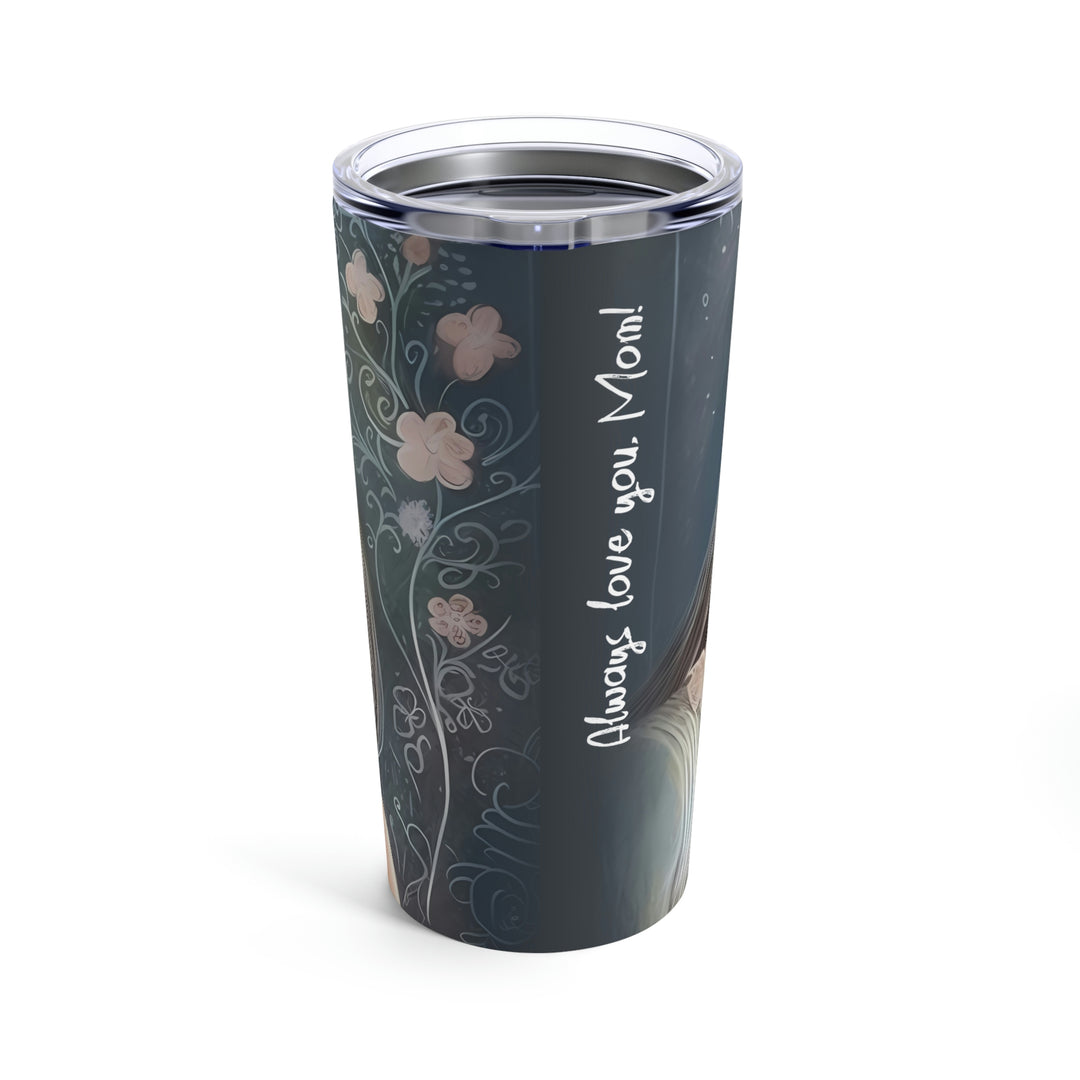 Mother's Precious Moment Tumbler 20oz