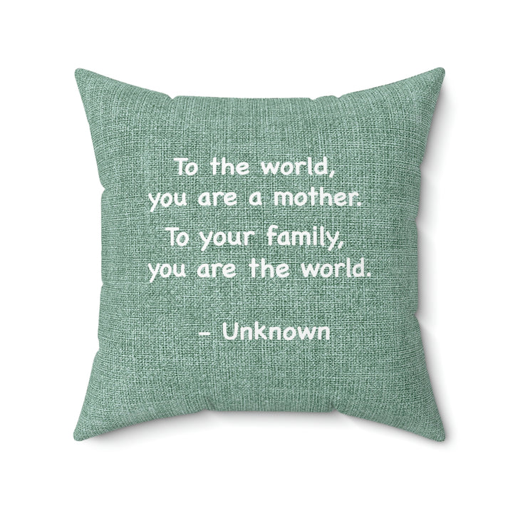 Mother You're The World Square Pillow