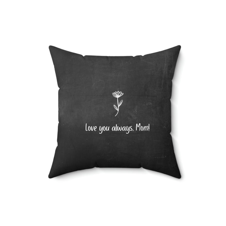 It's Always You Mom Square Pillow