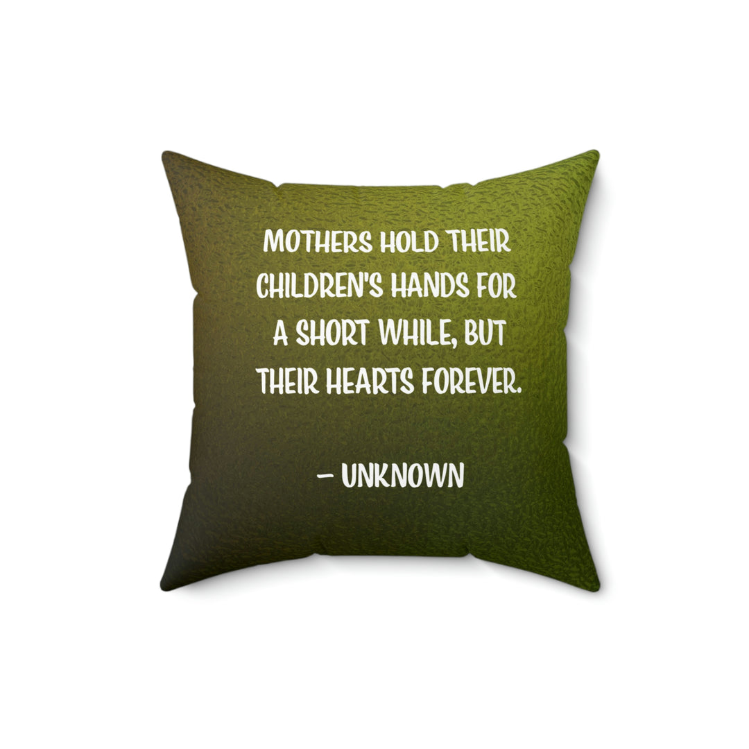 Mother's Holding Her Children's Hearts Square Pillow