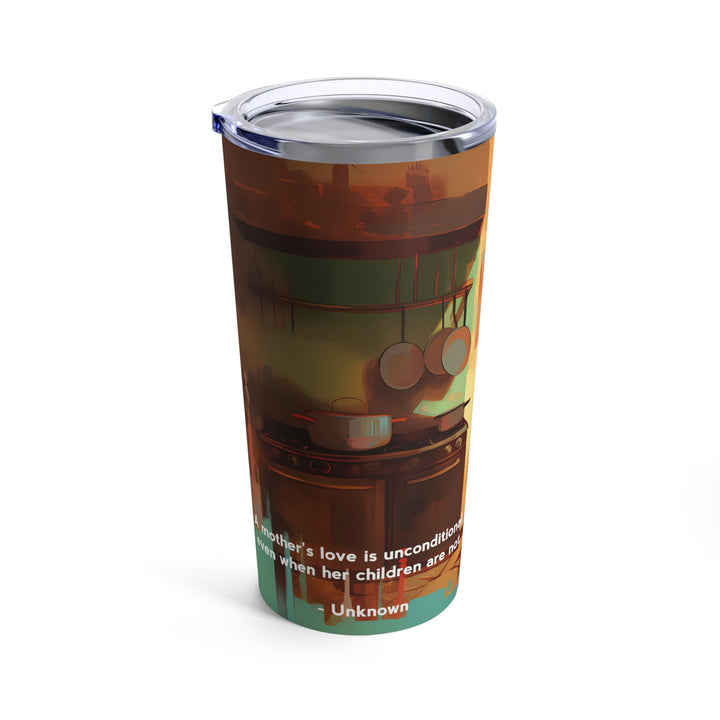 Mother's Love Is Unconditional Tumbler 20oz