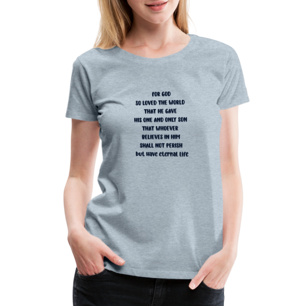 For God So Loved The World Premium T-Shirt - heather ice blue
