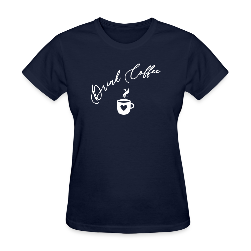 Drink Coffee Women's T-Shirt - navy